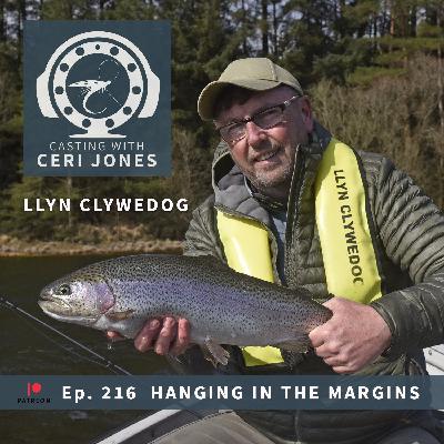 Casting With Ceri Jones : Ep. 216 Hanging in the Margins