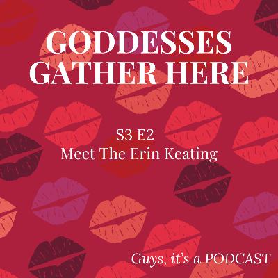 S3 E2 Meet The Erin Keating