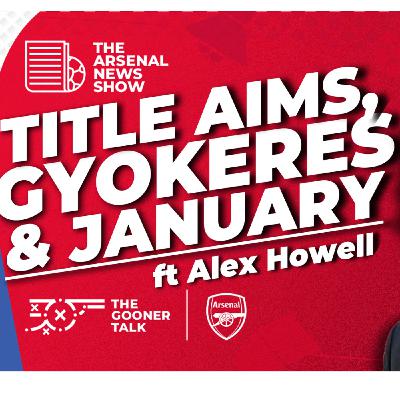 The Arsenal News Show EP692 - Arsenal Title Chances, Gyokeres Problems and January Transfer Plans ft Alex Howell - BBC Sport The Arsenal News Show EP692 - Arsenal Title Chances, Gyokeres Problems and January Transfer Plans ft Alex Howell - BBC Sport