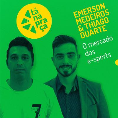Tá na Praça #09 com Emerson Medeiros e Thiago Duarte