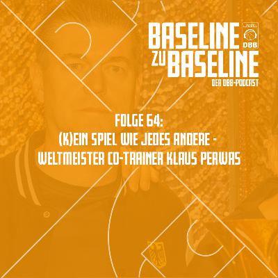 Folge 64: (K)ein Spiel wie jedes andere - Weltmeister Co-Trainer Klaus Perwas