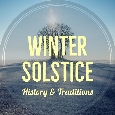 Winter Solstice - History & Traditions Winter Solstice - History & Traditions