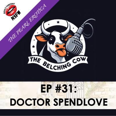 EP 31: Doctor Spendlove