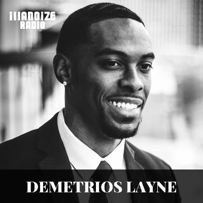 Demetrios Layne Interview | iLLANOiZE RADiO