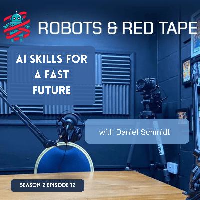 Navigating the AI Revolution: Skills for a Fast-Moving Future with Daniel Schmidt