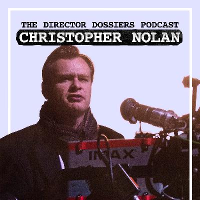 The Life and Films of Christopher Nolan - The Director Dossiers #4