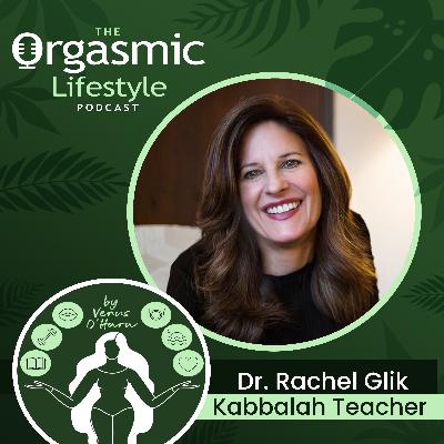 134 Kabbalah for Beginners: Spiritual Wisdom with Dr. Rachel Glik