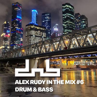 Alex Rudy In The Mix #6