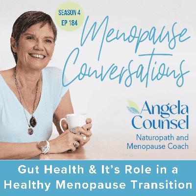 Gut Health and It's Role in a Healthy Menopause Transition Gut Health and It's Role in a Healthy Menopause Transition