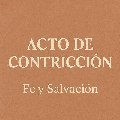 ACTO DE CONTRICCIÓN | Fe y Salvación