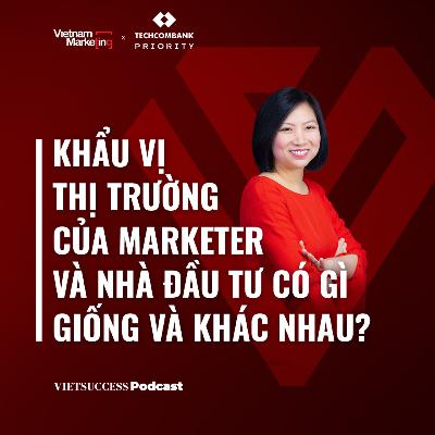 VN Marketing EP05: Khẩu vị thị trường Marketer và Nhà đầu tư có gì giống và khác nhau? Giang Nguyen, CEO Tititada