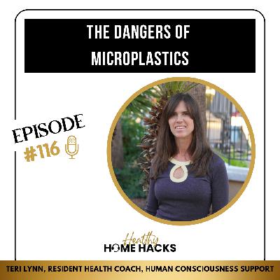 116 | The Dangers of Microplastics