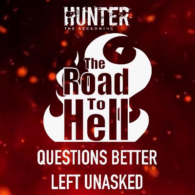 Episode 10 - Questions Better Left Unasked Episode 10 - Questions Better Left Unasked