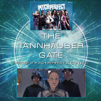 TANNHAUSER GATE - EPISODE 11: PITCH PERFECT & CONTACT TANNHAUSER GATE - EPISODE 11: PITCH PERFECT & CONTACT