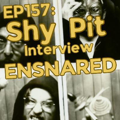 EP157: Shy PIt Interview