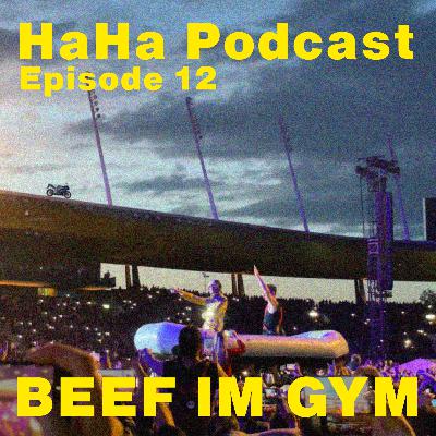 HaHa #12 - BEEF IM GYM HaHa #12 - BEEF IM GYM