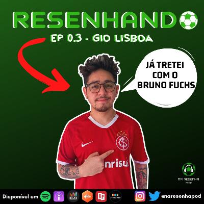 #03: Resenhando - com Gio Lisboa