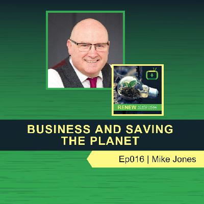 How Sustainable Business Incentives Can Save the Planet with Mike Jones