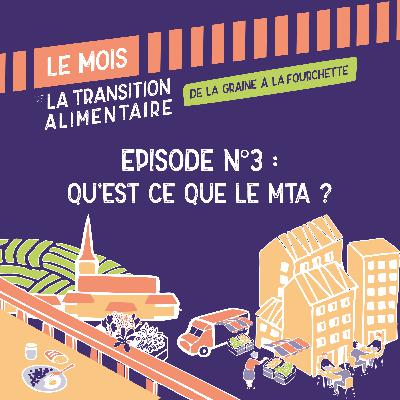 Episode n°3 - Qu'est ce que le Mois de la Transition Alimentaire ?