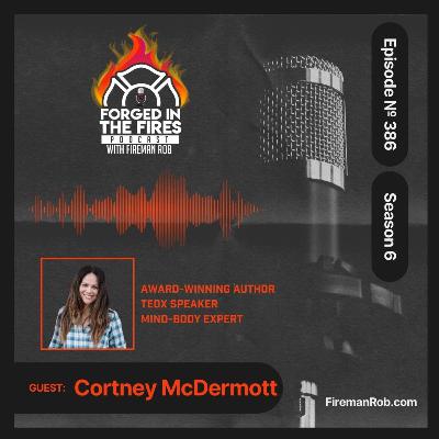 Episode 386 - Forged in the Fires Guest - Cortney McDermott
