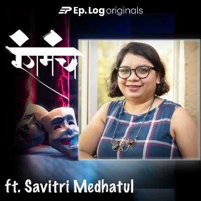 Ep.42 Savitri Medhatul on: Creating the Experimental play Lavanyavati