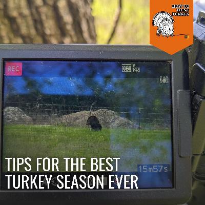Tips For The Best Turkey Season Ever Tips For The Best Turkey Season Ever