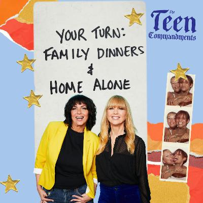Your Turn: Family Dinners & Home Alone