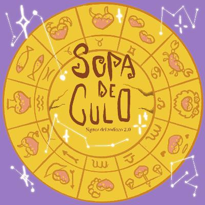 Sopa de Culo 3x02 Signos del Zodiaco 2.0