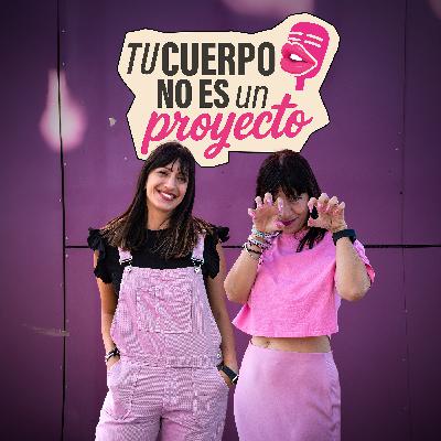 EP4: Tu cuerpo no es un proyecto EP4: Tu cuerpo no es un proyecto