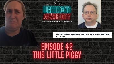 Episode 42| This Little Piggy| Nashville Hotel Worker Sucks Residents Toes