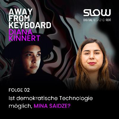 #2 Mina Saidze: Ist demokratische Technologie möglich? #2 Mina Saidze: Ist demokratische Technologie möglich?