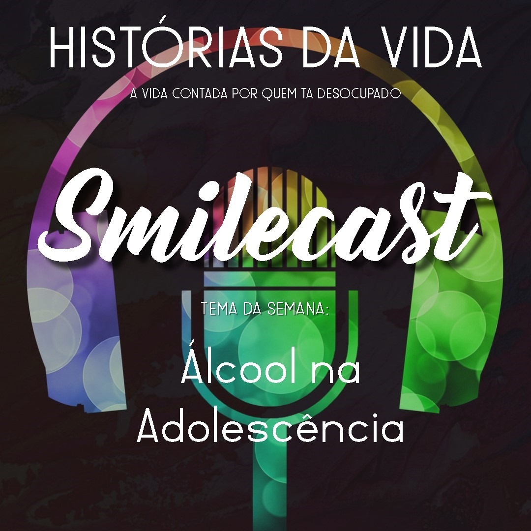 SMILECAST: Álcool na adolescência (EP 2) SMILECAST: Álcool na adolescência (EP 2)