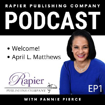 [EP1] Welcome to Rapier Publishing! | Interview with author April L. Matthews