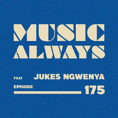E175 Music Always x Jukes Ngwenya E175 Music Always x Jukes Ngwenya