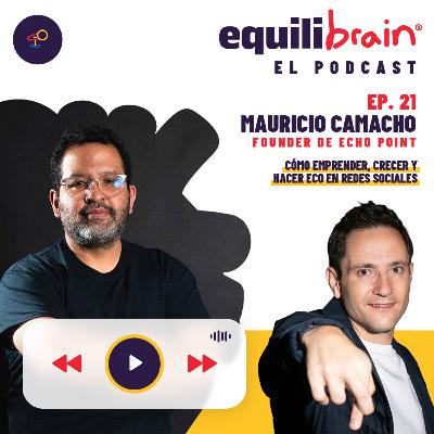 Mauricio Camacho | Como emprender, crecer y hacer Eco en redes sociales Mauricio Camacho | Como emprender, crecer y hacer Eco en redes sociales