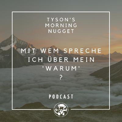 Mit wem spreche ich über mein WARUM? Folge 04