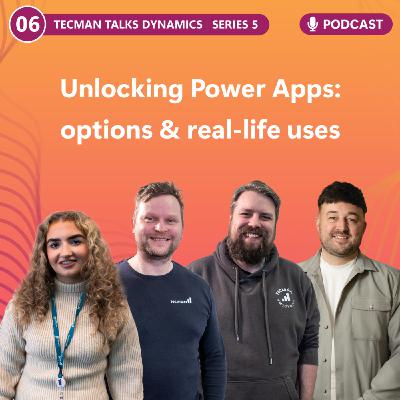 S5 Ep6: Unlocking Power Apps: options & real-life uses