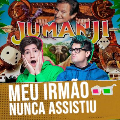 Meu irmão nunca assistiu - JUMANJI Meu irmão nunca assistiu - JUMANJI