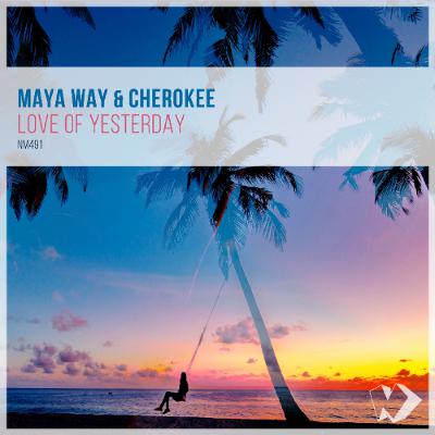 Maya Way & Cherokee - Love of Yesterday (Dub Mix)