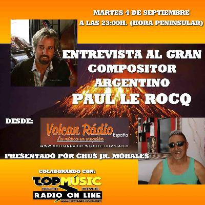 Entrevista a Paul Le Rocq por Chus Jr. Morales de Volcan Radio y Top Music Radio 04-09-2018