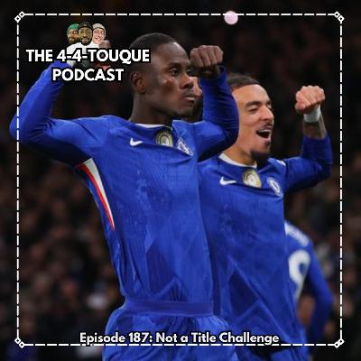 Episode 187 - Not a Title Challenge Episode 187 - Not a Title Challenge