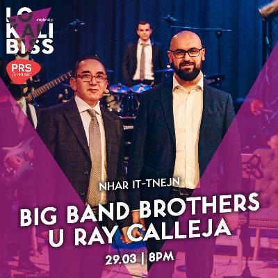 E08 - Big Band Brothers ft Ray Calleja