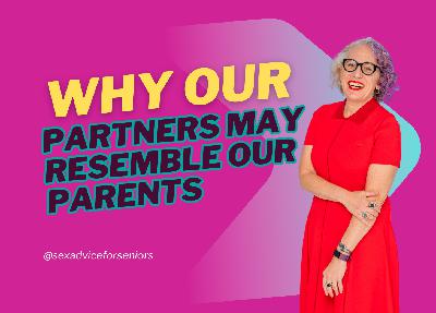Why our Partner(s) may Resemble our Parents