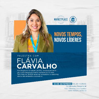 Novos tempos, novos líderes - Flávia Carvalho