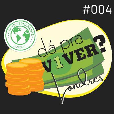 Dá Pra Viver? #004 | Londres