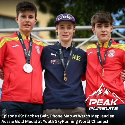 Episode 69: Pack vs Belt, Phone Map vs Watch Map, and an Aussie Gold Medal at Youth SkyRunning World Champs!