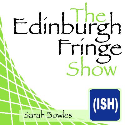The Edinburgh Fringe Show 2025 – Sarah Bowles – The ISH Edinburgh Comedy Awards