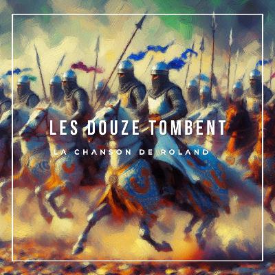 La Chanson de Roland - 07 - Les Douze tombent (Livre audio)