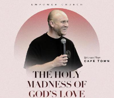The Holy Madness of God's Love, Ps Erik van Rhyn, 15 February 2026