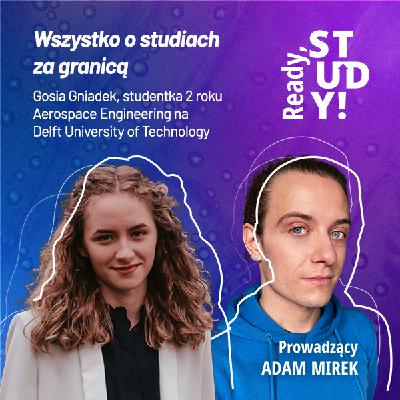 Wszystko o studiach za granicą. Gość: Gosia Gniadek Wszystko o studiach za granicą. Gość: Gosia Gniadek